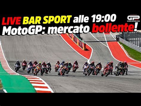 Live Bar Sport Alle Motogp Mercato Bollente Youtube