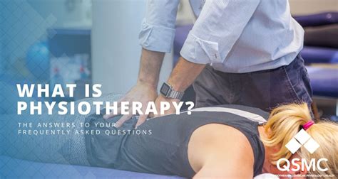 Physiotherapy The Answers To Your Frequently Asked Questions Qsmc