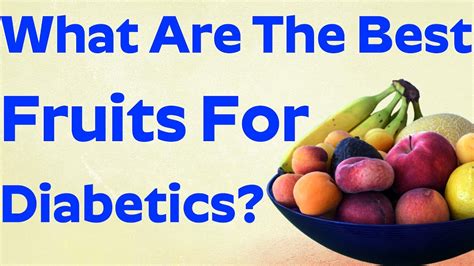 Your individual carb goal is based on your age, activity level, and any medicines you take. What Are The Best Fruits For Diabetics | Best Foods to ...