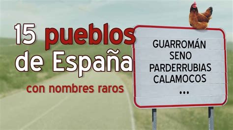 Los Nombres De Pueblos Más Raros Y Graciosos De España