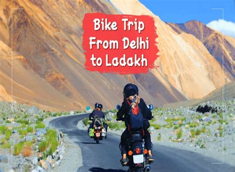 A Complete Ladakh Bike Trip From Delhi For A Wonderful Experience