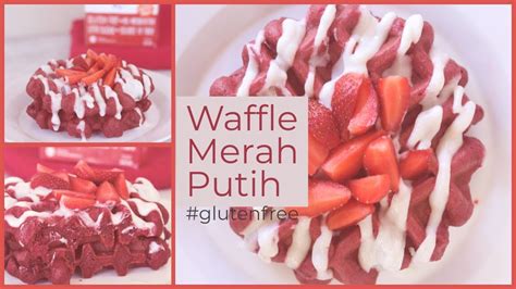 Maybe you would like to learn more about one of these? Resep EDISI 17-an: #glutenfree Red Velvet Waffle Tanpa ...