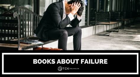 9 Books About Failure That Will Get You Back On Your Feet Tck Publishing