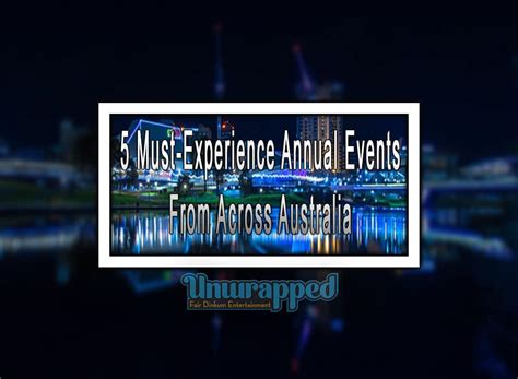 5 Must Experience Annual Events From Across Australia