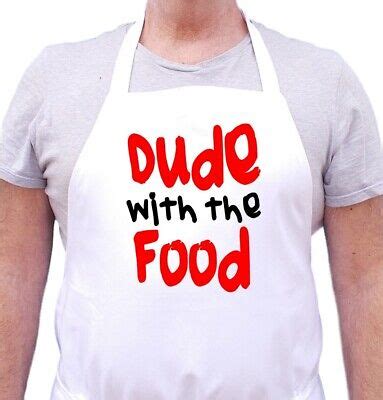 Funny Novelty Apron Dude With The Food Mans Cooking Aprons For Men