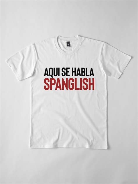 Aqui Se Habla Spanglish Latino Spanish Speaker T Shirt By