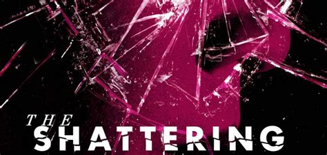 Review The Shattering By Karen Healey