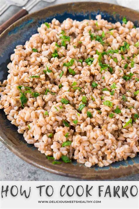 How To Cook Farro Tips And Recipe Delicious Meets Healthy