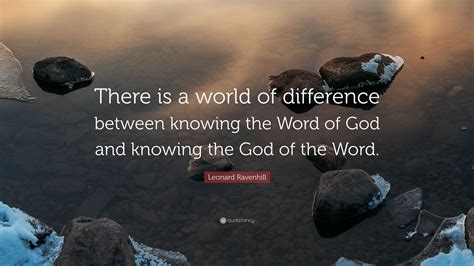 Leonard Ravenhill Quote “there Is A World Of Difference Between