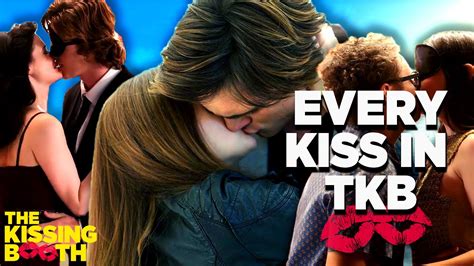 Every Kiss In The Kissing Booth The Kissing Booth Youtube