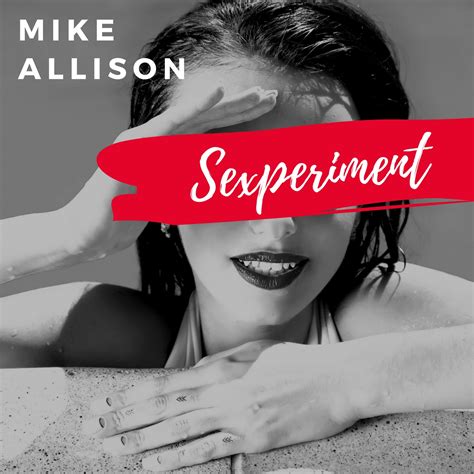 Sexperiment By Mike Allison Free Download On Hypeddit