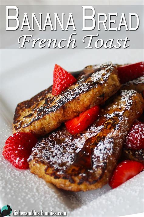 Banana Bread French Toast Is Made The Same Way That You