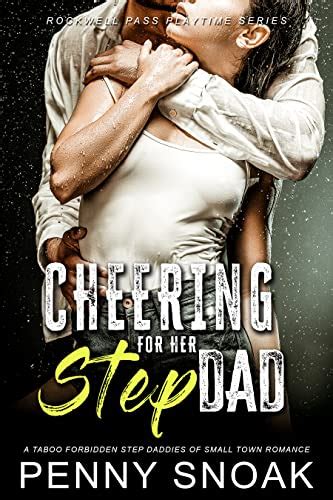 Cheering For Her Stepdad A Taboo Forbidden Stepdaddies Of Small Town Romance Rockwell Pass