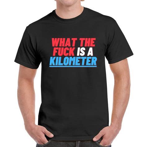 Wtf Is A Kilometer July 4th Unisex Heavy Cotton T Shirt Etsy