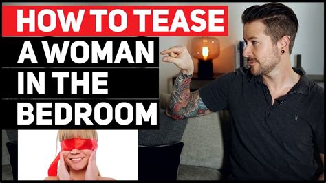 How To Tease A Woman In The Bedroom Youtube