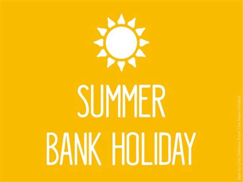 Wishing A Great Bank Holiday Weekend Bank Holiday Weekend Holiday