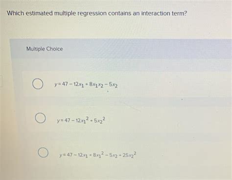 Solved Which Estimated Multiple Regression Contains An Chegg Com