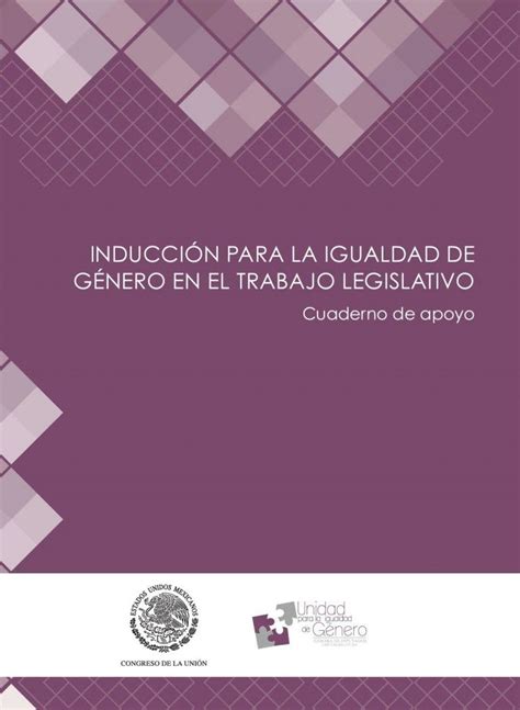 InducciÓn Para La Igualdad De GÉnero En El Trabajo Legislativo Cuaderno De Apoyo Biblioteca