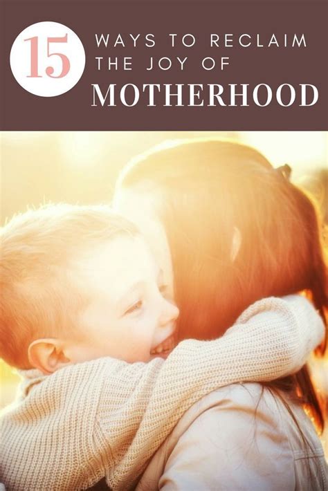 15 Ways To Reclaim The Joy Of Motherhood Dollar Mommy Club The Joys