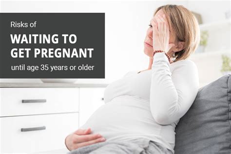 Risks Of Waiting To Get Pregnant Until Youre 35 Or Older