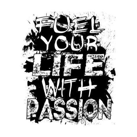 Fuel Your Life With Passion