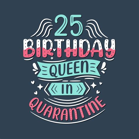 Es Mi Cumpleaños Número 25 En Cuarentena Celebración De Cumpleaños De