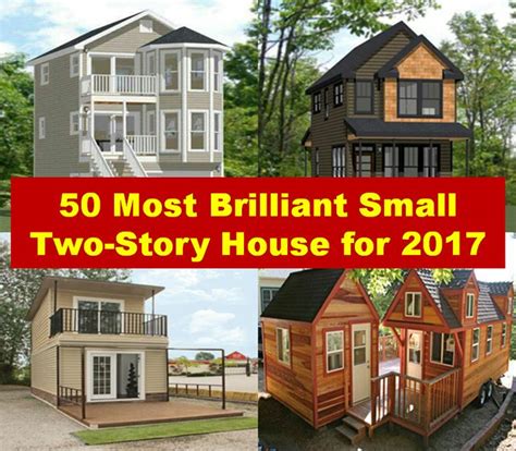 50 Most Brilliant Small Two Story Houses For 2017 Tiny House Plans