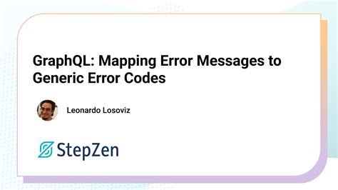 Graphql Mapping Error Messages To Generic Error Codes Stepzen Blog