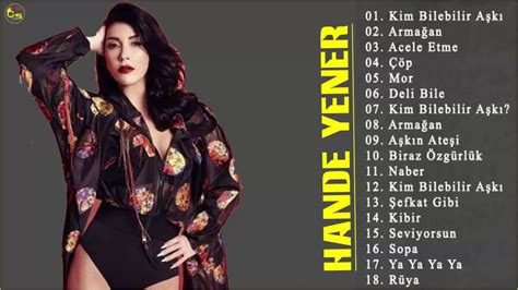 En Iyi şarkıları Hande Yener Best Songs 2019 Youtube