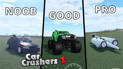 Roblox Car Crushers 2 Noob Vs Good Vs Pro Youtube