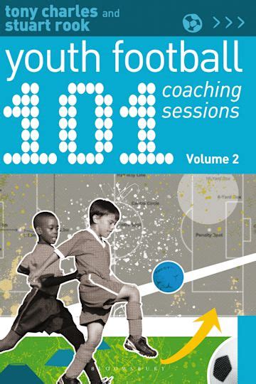101 Youth Football Coaching Sessions Volume 2 Tony Charles