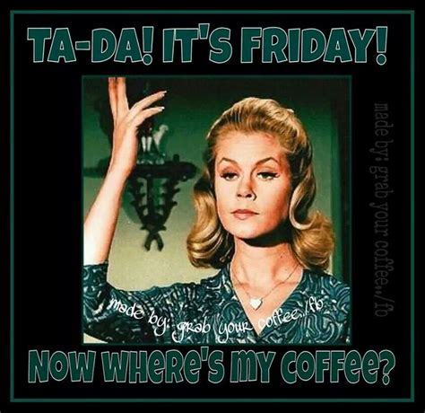 Friday Its Friday Quotes Friday Humor Coffee Humor