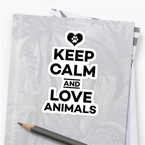 Keep Calm And Love Animals Respect Animal Rights Shirt Stickers By