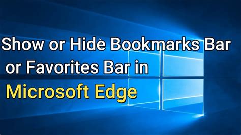 How To Show Or Hide Bookmarks Bar Or Favorites Bar In Microsoft Edge