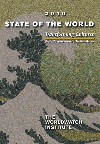 State Of The World Transforming Cultures From Consumerism To