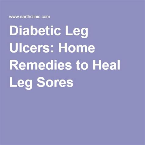 Diabetic Leg Ulcers Home Remedies To Heal Leg Sores Leg Ulcers