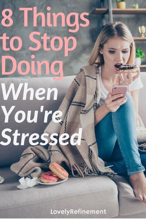 8 Things To Stop Doing When Youre Stressed How To Handle Stress