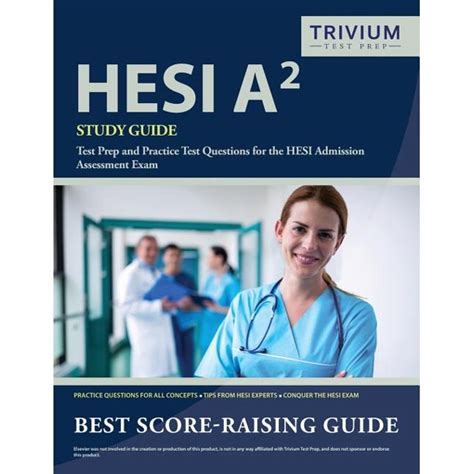 Hesi A2 Study Guide Test Prep And Practice Test Questions For The