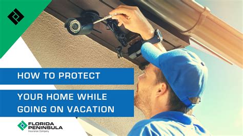 How To Protect Your Home While Going On Vacation