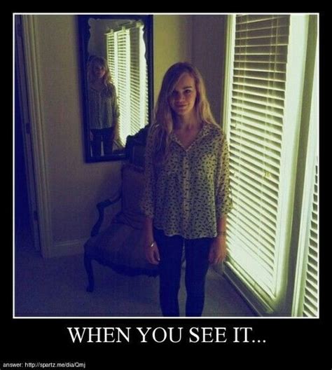 When You See It When You See It Creepy Pictures Scary