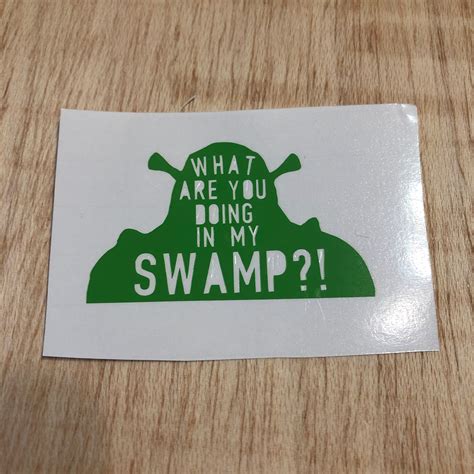 Shrek Vinyl Sticker What Are You Doing In My Swamp Etsy Hong Kong