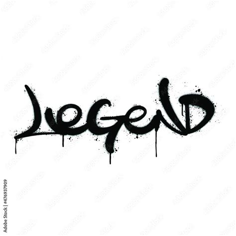 Legend Word In Graffiti Style With Leaks Stock Vector Adobe Stock