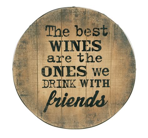 Wine Barrel Wall Plaque The Best Wines Are The Ones We Drink With