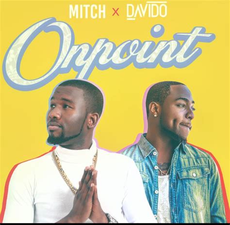 Nigerian serial hit maker and dmw boss davido rolls out with his studio album tagged a better time and off the album tracklist is this song titled jowo… download, and enjoy!! Download Music Mp3:- Mitch Ft Davido - On Point