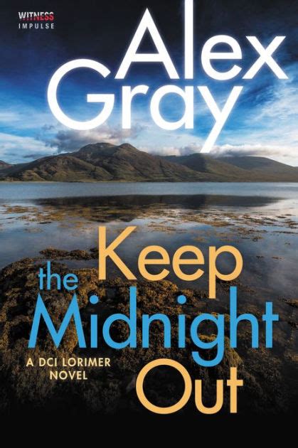 Keep The Midnight Out A Dci Lorimer Novel By Alex Gray Ebook Barnes And Noble®