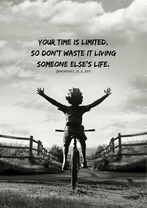 Your Time Is Limited So Dont Waste It Living Someone Elses Life
