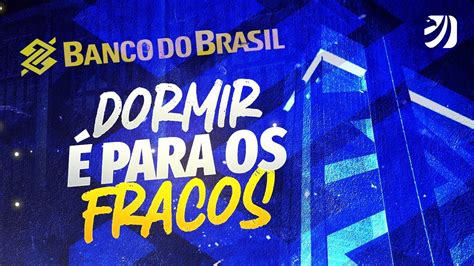 concurso banco do brasil dormir é para os fracos intensivão de reta final youtube