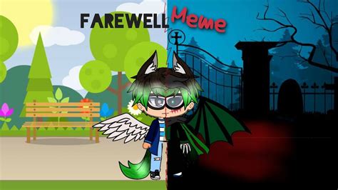 Jun 18, 2021 · farewell, oats: Farewell Meme Gacha Life - YouTube