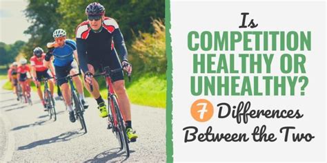 Is Competition Healthy Or Unhealthy 7 Differences Between The Two