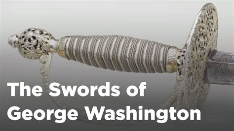 The Swords Of George Washington Youtube